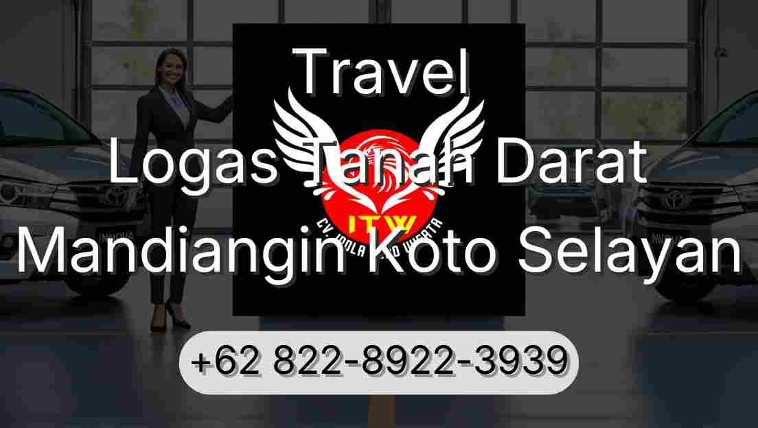 Travel Logas Tanah Darat Mandiangin Koto Selayan