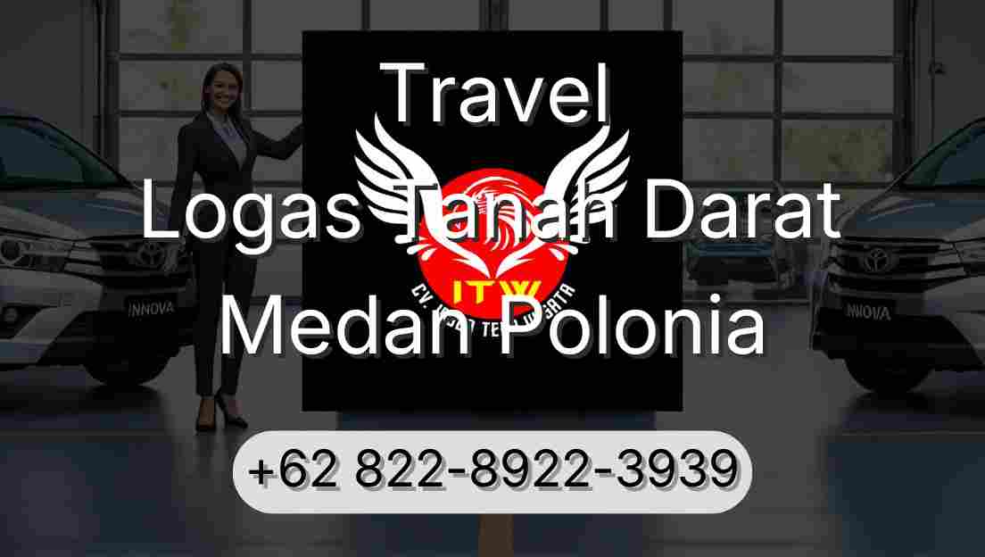 Travel Logas Tanah Darat Medan Polonia