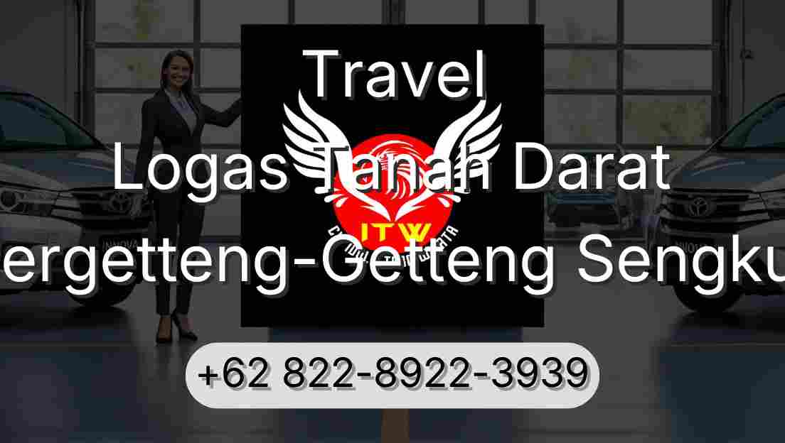 Travel Logas Tanah Darat Pergetteng-Getteng Sengkut