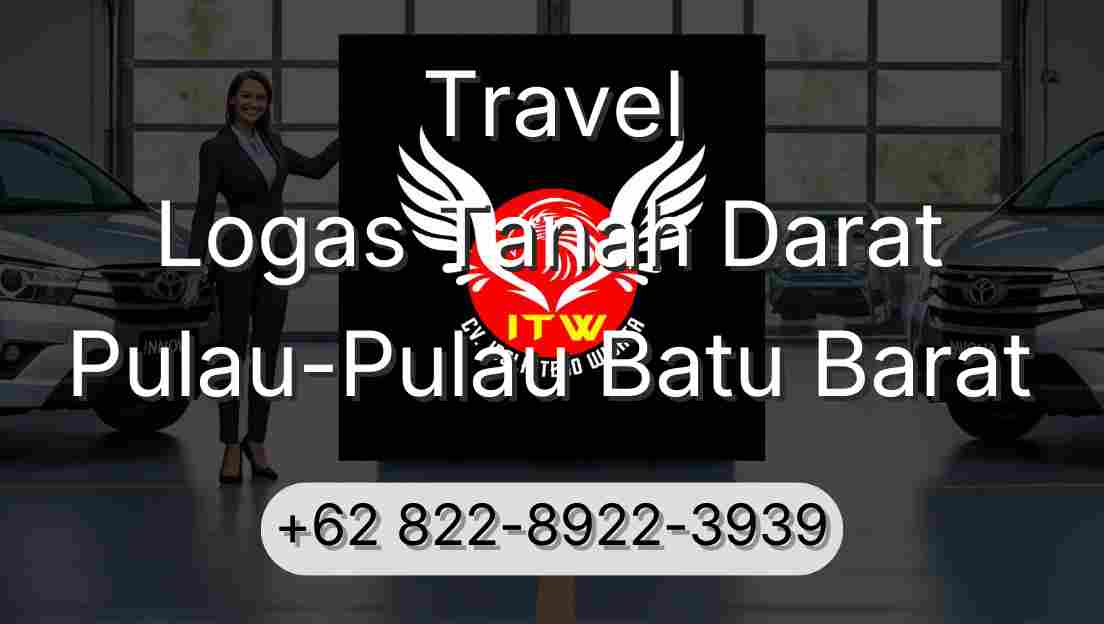 Travel Logas Tanah Darat Pulau-Pulau Batu Barat