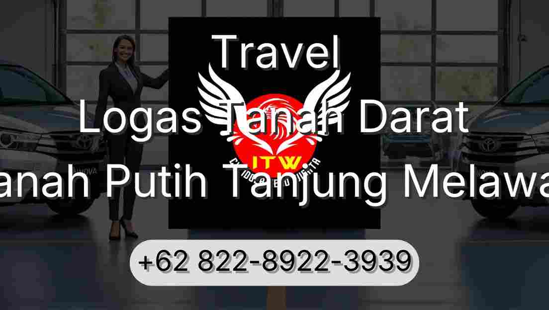 Travel Logas Tanah Darat Tanah Putih Tanjung Melawan