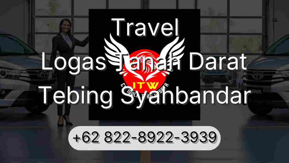 Travel Logas Tanah Darat Tebing Syahbandar