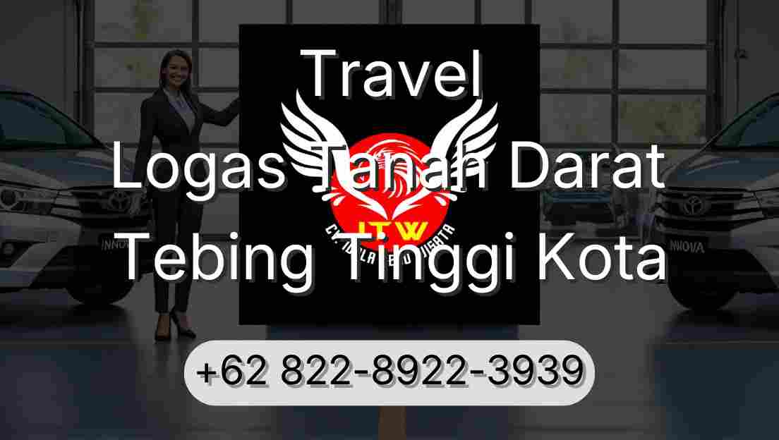 Travel Logas Tanah Darat Tebing Tinggi Kota
