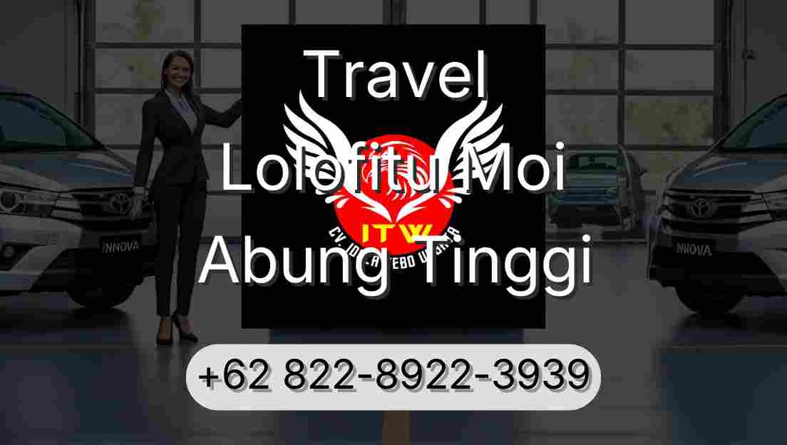 Travel Lolofitu Moi Abung Tinggi