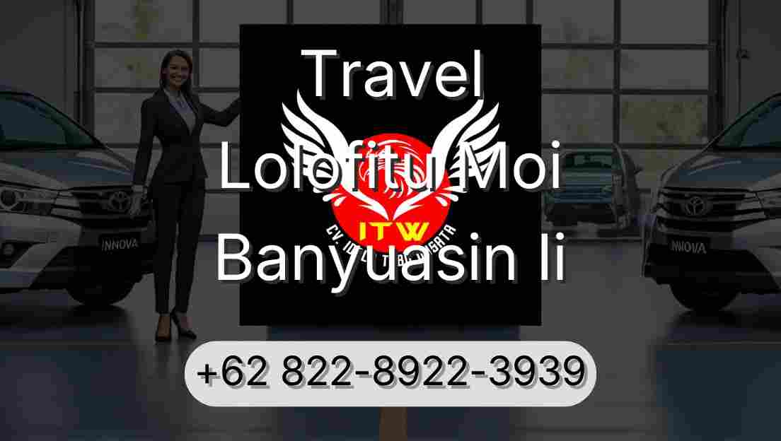 Travel Lolofitu Moi Banyuasin Ii