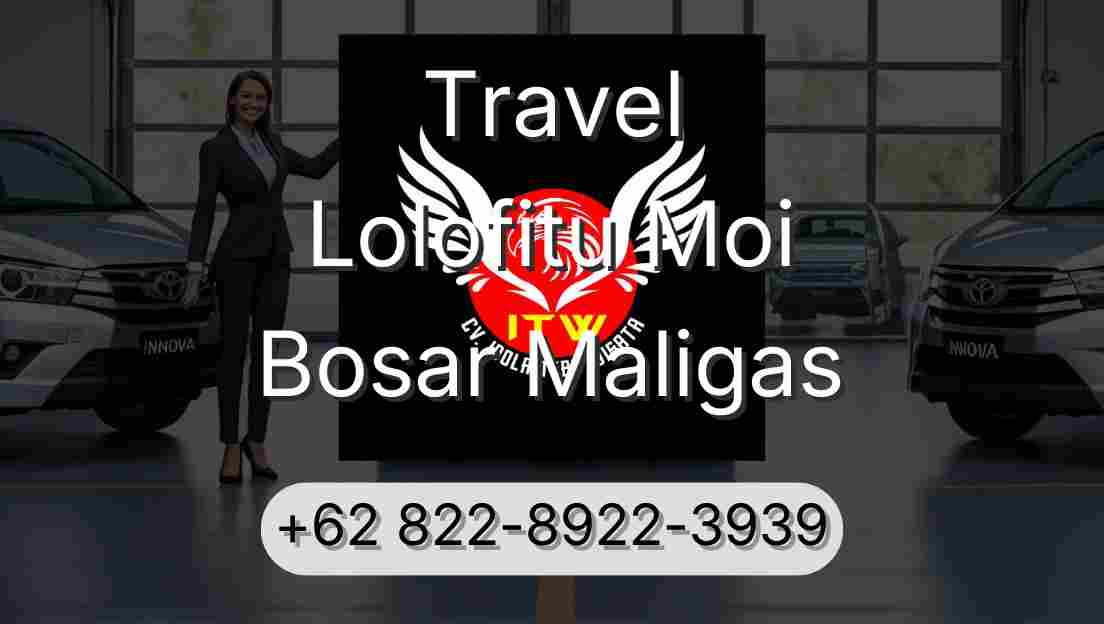 Travel Lolofitu Moi Bosar Maligas