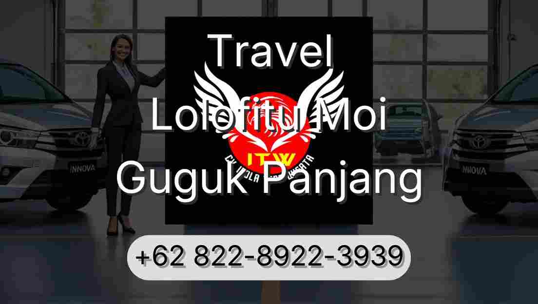 Travel Lolofitu Moi Guguk Panjang