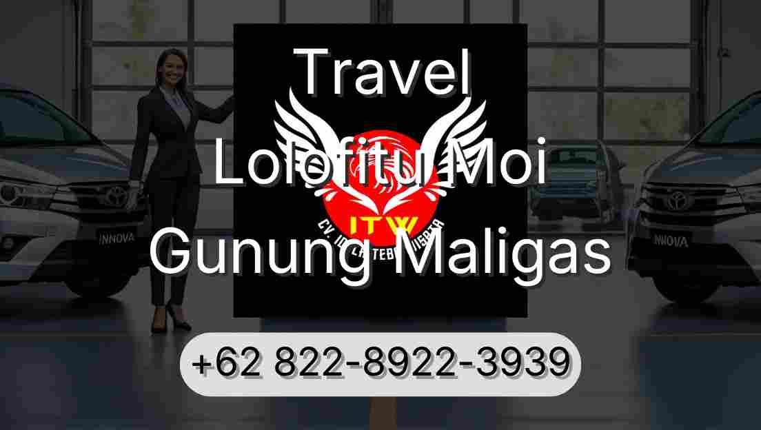 Travel Lolofitu Moi Gunung Maligas