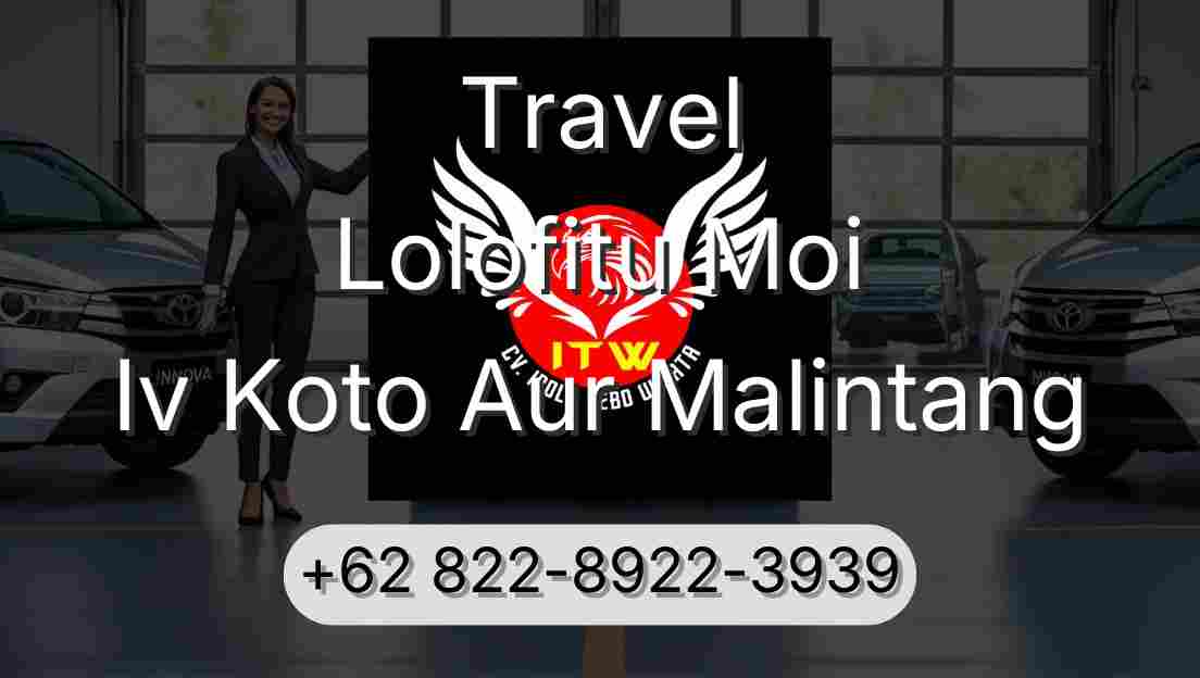 Travel Lolofitu Moi Iv Koto Aur Malintang
