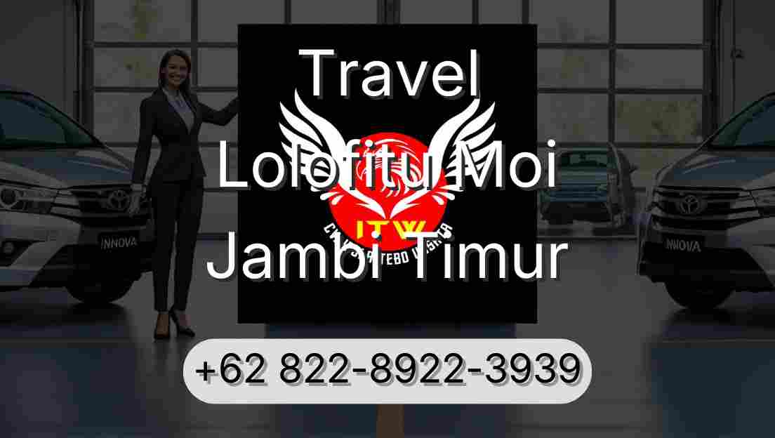 Travel Lolofitu Moi Jambi Timur