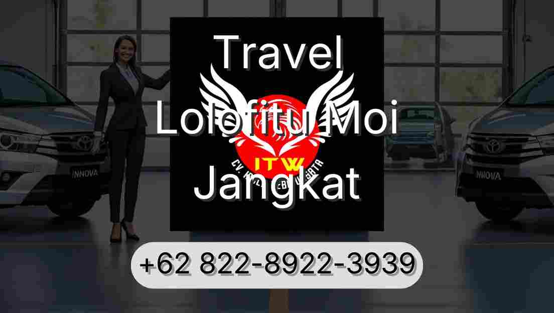 Travel Lolofitu Moi Jangkat