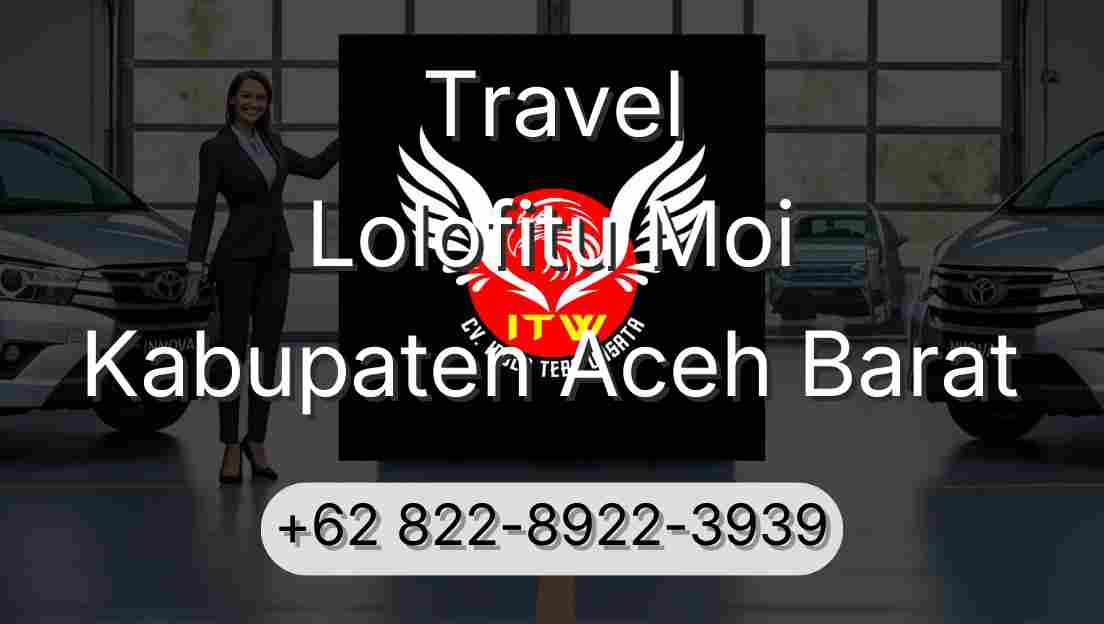 Travel Lolofitu Moi Kabupaten Aceh Barat