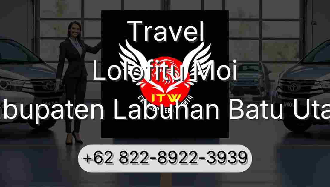 Travel Lolofitu Moi Kabupaten Labuhan Batu Utara