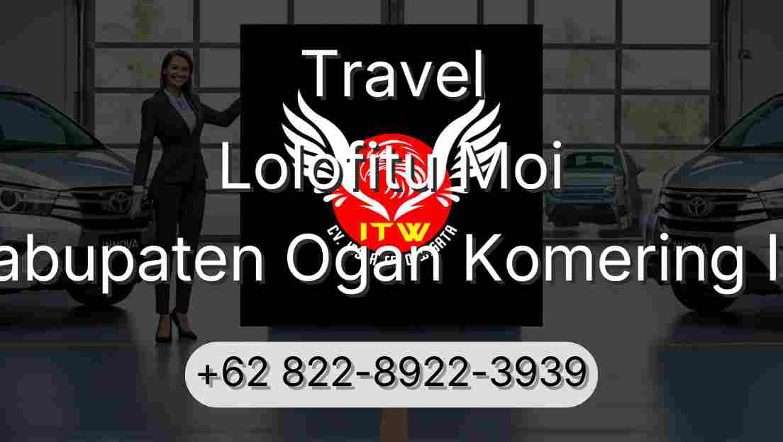 Travel Lolofitu Moi Kabupaten Ogan Komering Ilir