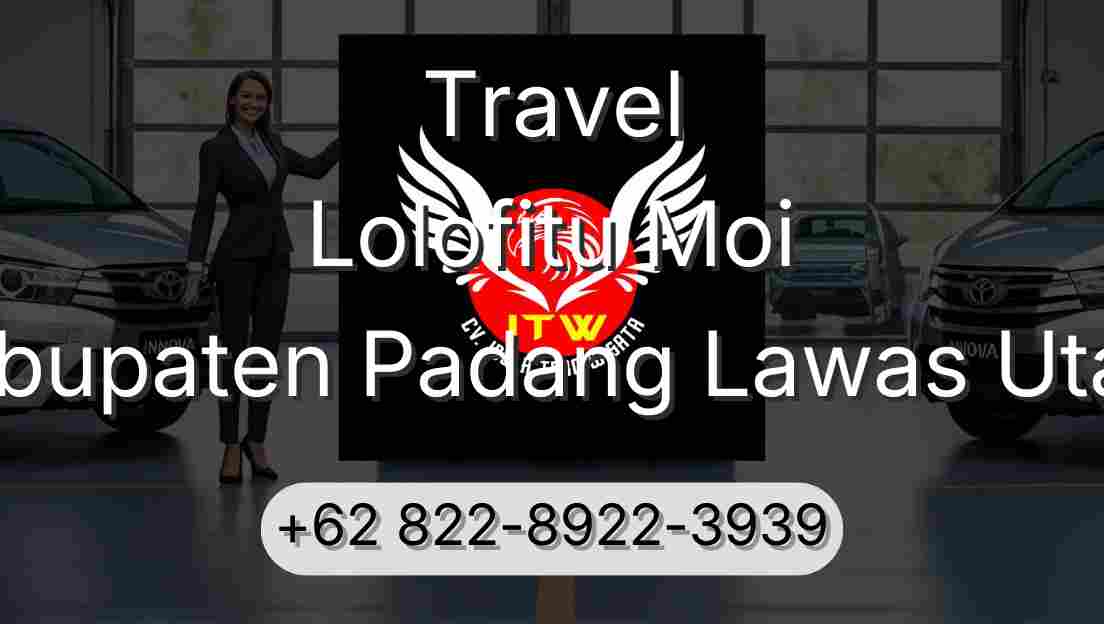 Travel Lolofitu Moi Kabupaten Padang Lawas Utara