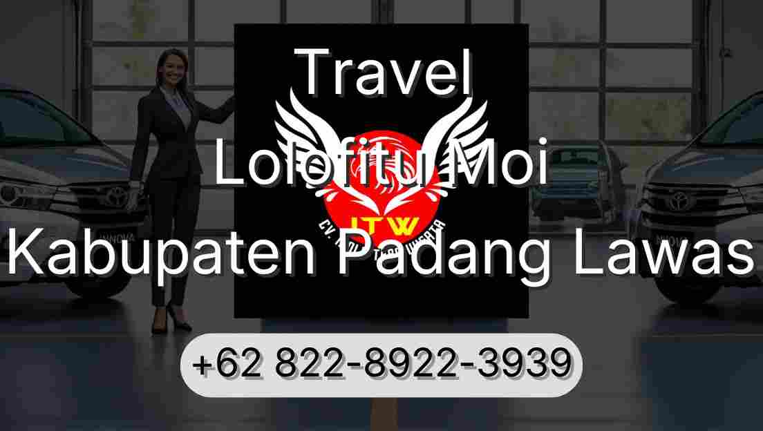 Travel Lolofitu Moi Kabupaten Padang Lawas