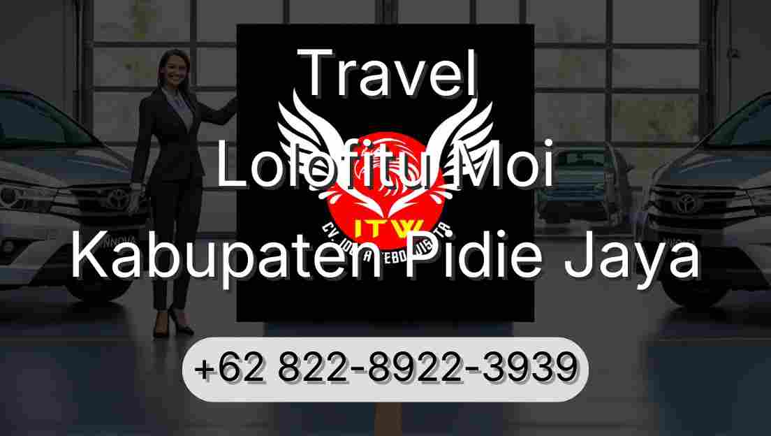 Travel Lolofitu Moi Kabupaten Pidie Jaya