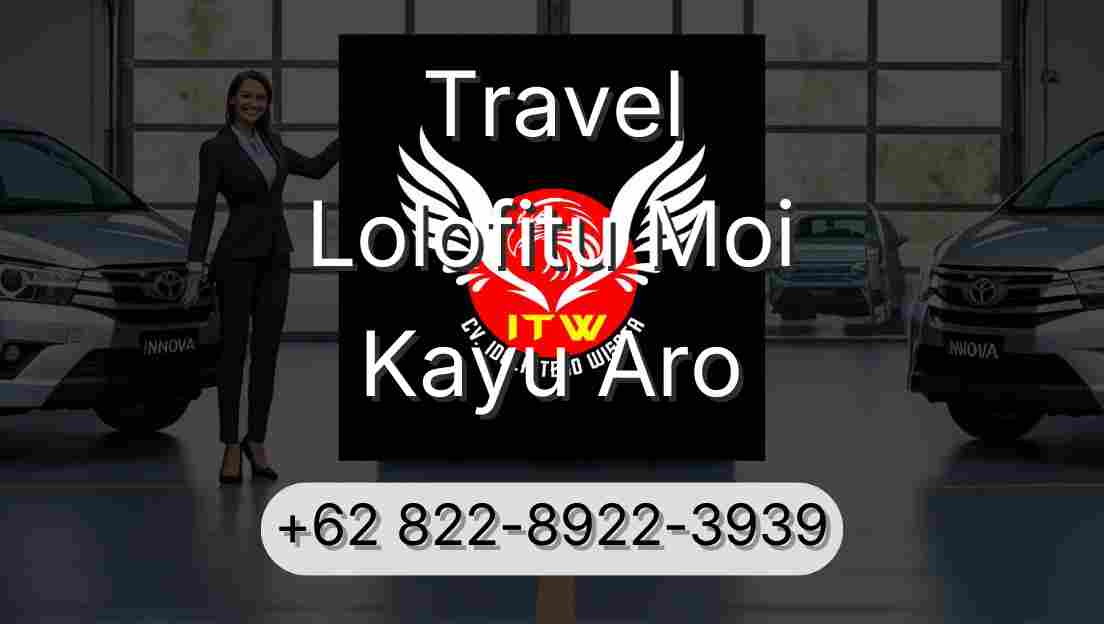 Travel Lolofitu Moi Kayu Aro