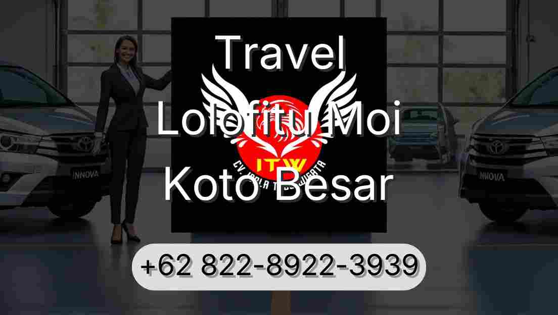 Travel Lolofitu Moi Koto Besar