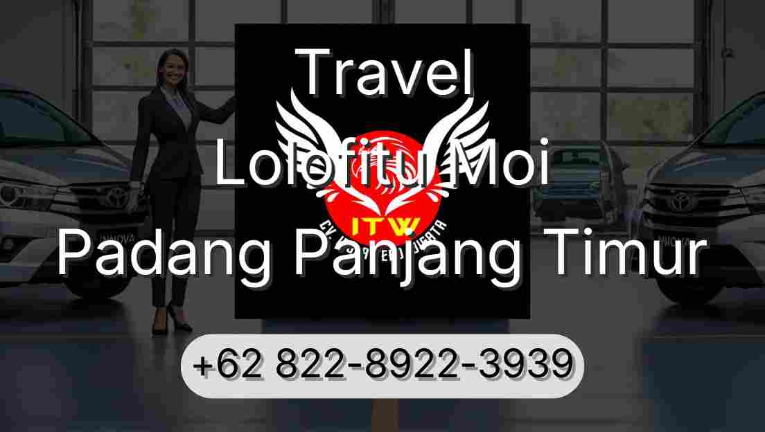 Travel Lolofitu Moi Padang Panjang Timur