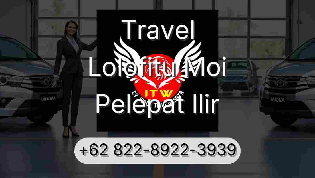 Travel Lolofitu Moi Pelepat Ilir