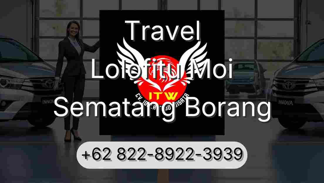 Travel Lolofitu Moi Sematang Borang