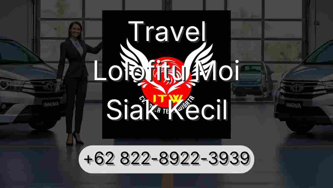 Travel Lolofitu Moi Siak Kecil