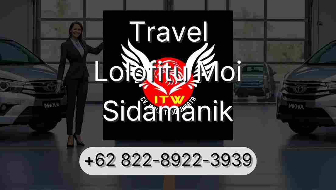 Travel Lolofitu Moi Sidamanik