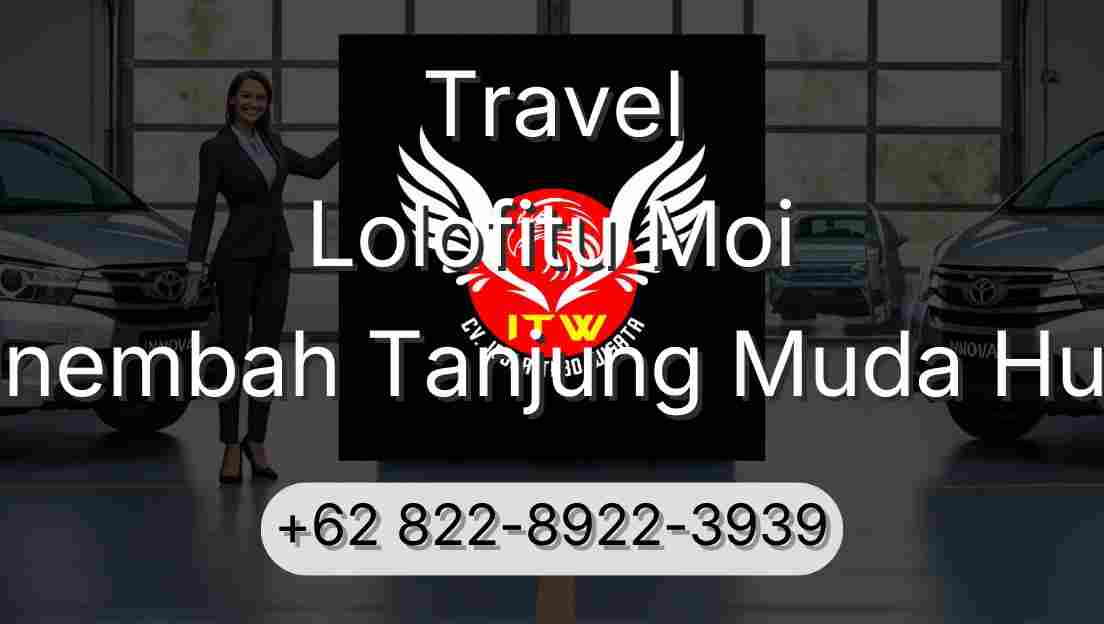 Travel Lolofitu Moi Sinembah Tanjung Muda Hulu
