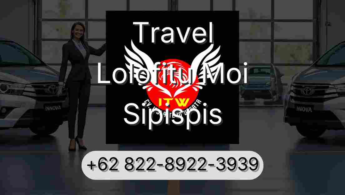 Travel Lolofitu Moi Sipispis