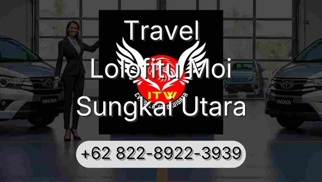 Travel Lolofitu Moi Sungkai Utara