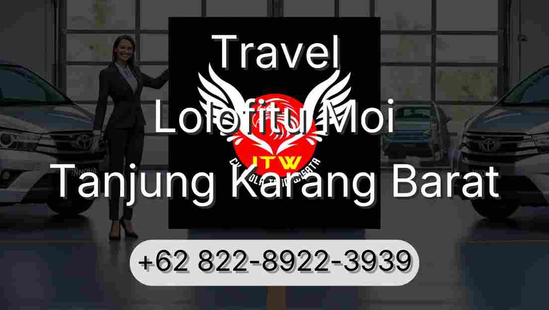 Travel Lolofitu Moi Tanjung Karang Barat