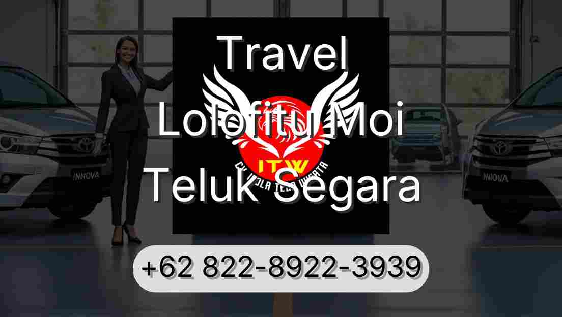 Travel Lolofitu Moi Teluk Segara