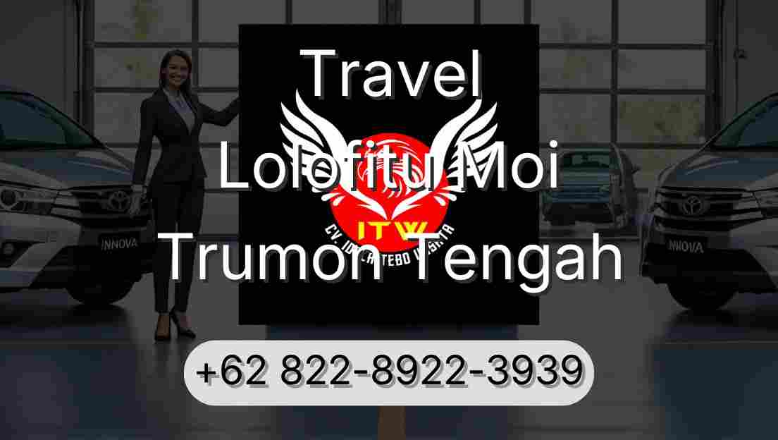 Travel Lolofitu Moi Trumon Tengah