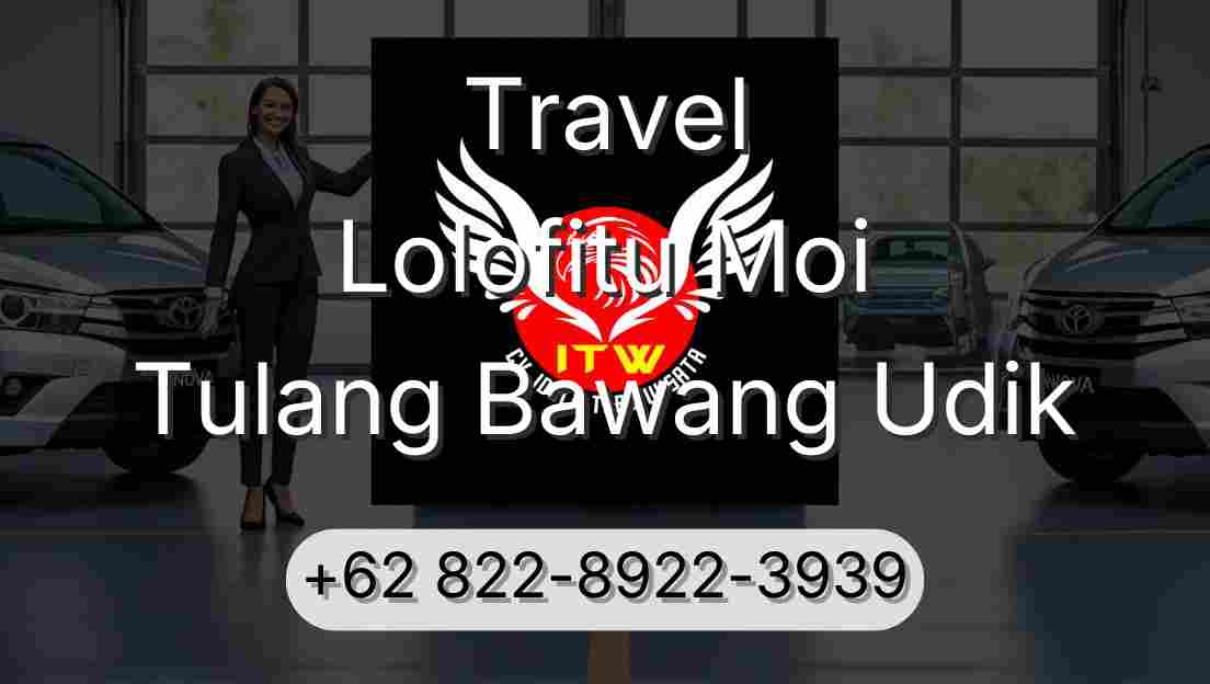 Travel Lolofitu Moi Tulang Bawang Udik