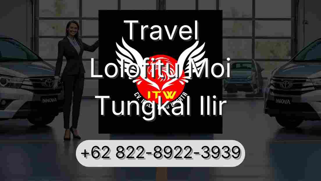 Travel Lolofitu Moi Tungkal Ilir