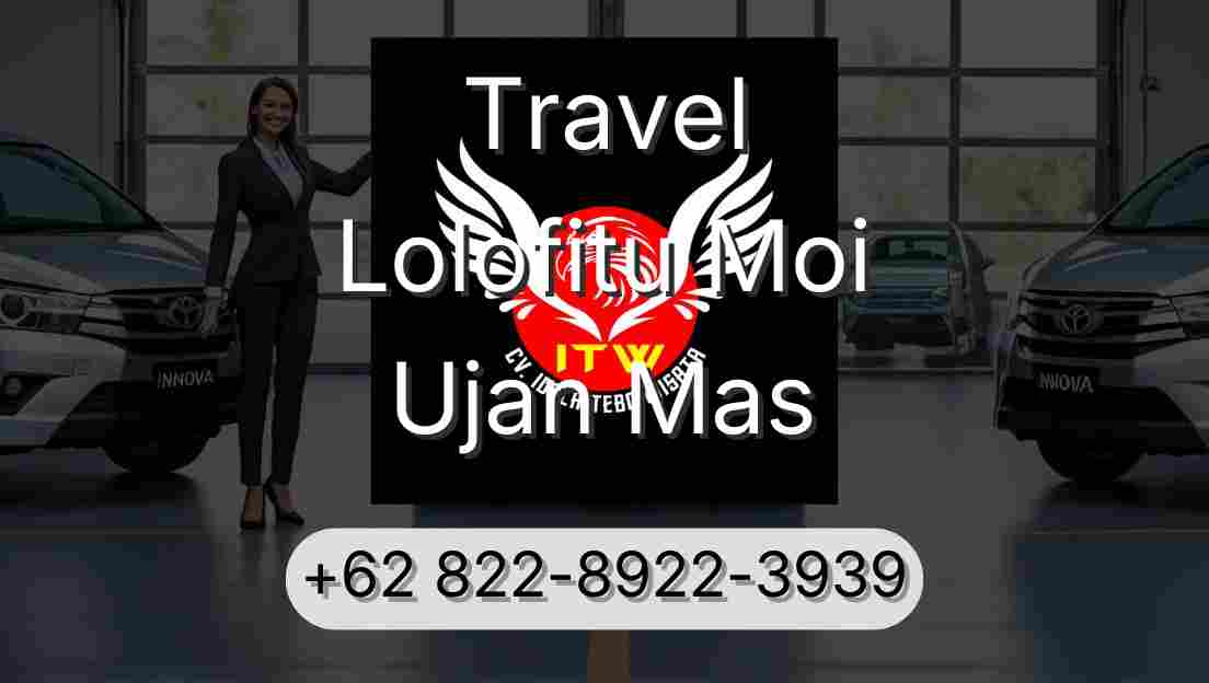 Travel Lolofitu Moi Ujan Mas