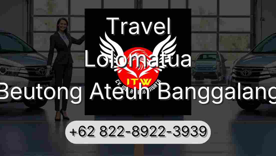 Travel Lolomatua Beutong Ateuh Banggalang