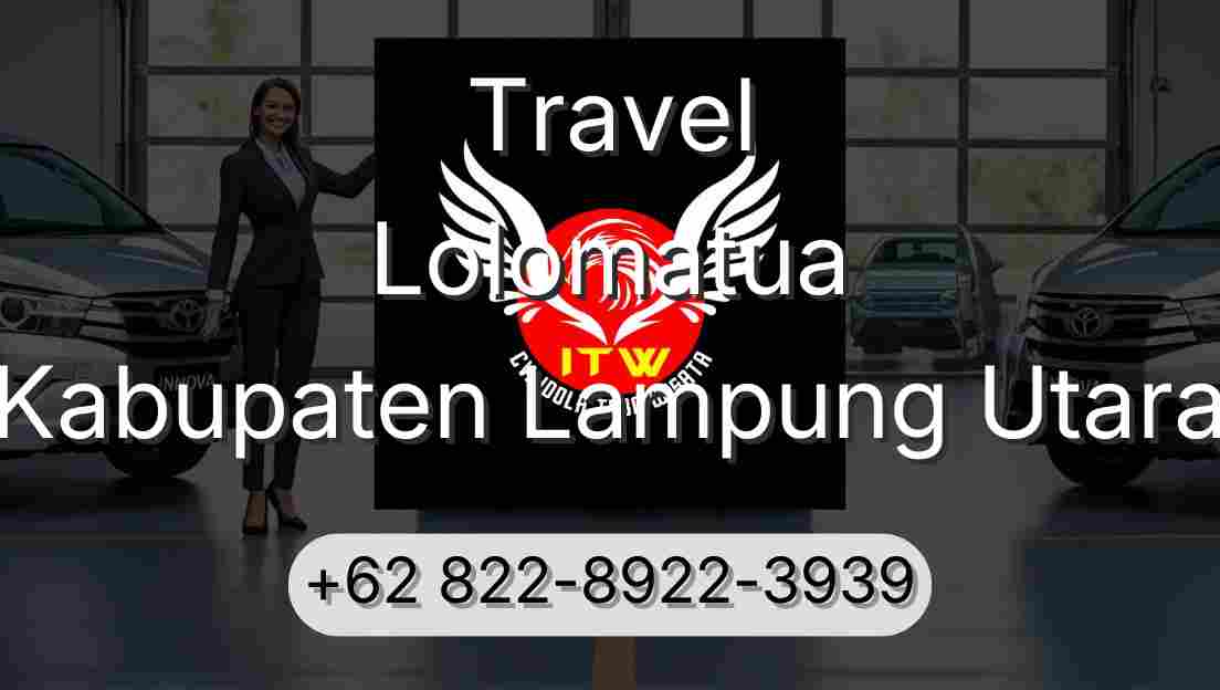 Travel Lolomatua Kabupaten Lampung Utara