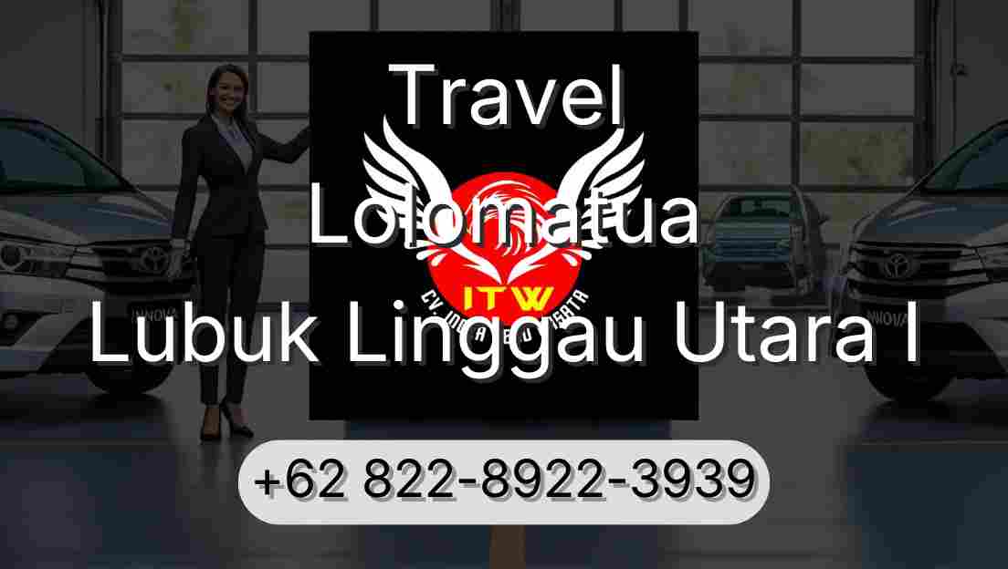 Travel Lolomatua Lubuk Linggau Utara I