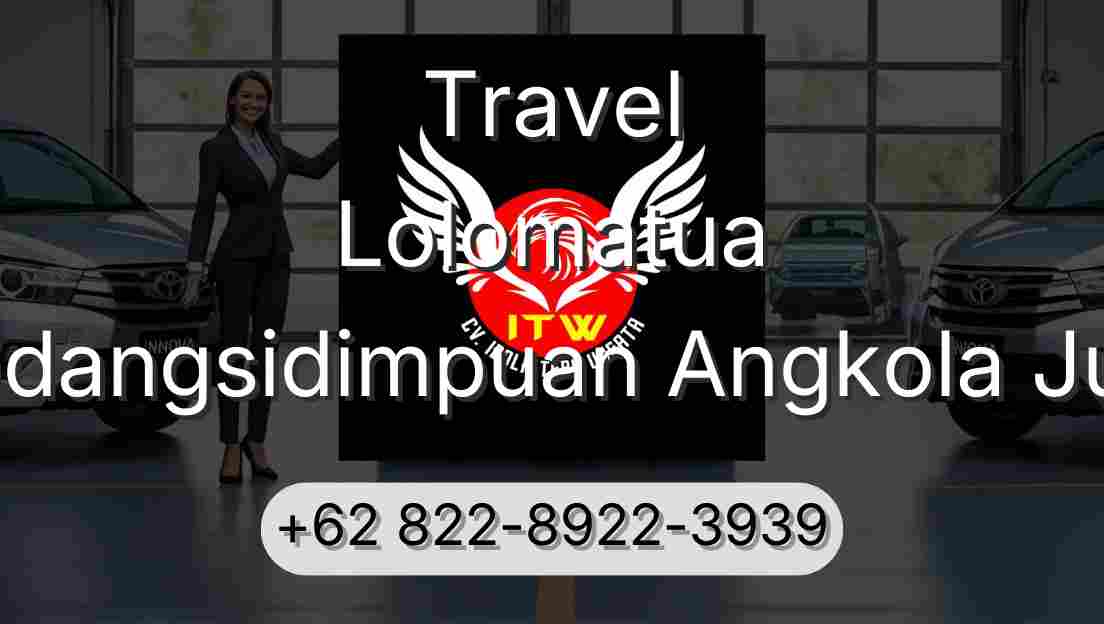 Travel Lolomatua Padangsidimpuan Angkola Julu