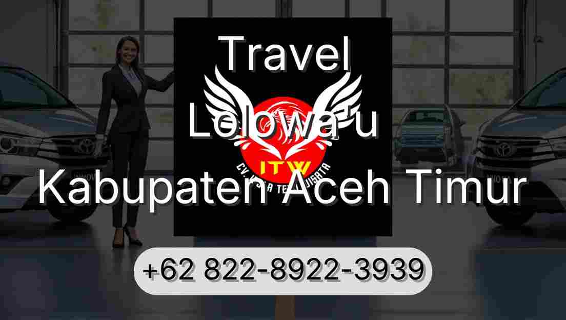 Travel Lolowa'u Kabupaten Aceh Timur