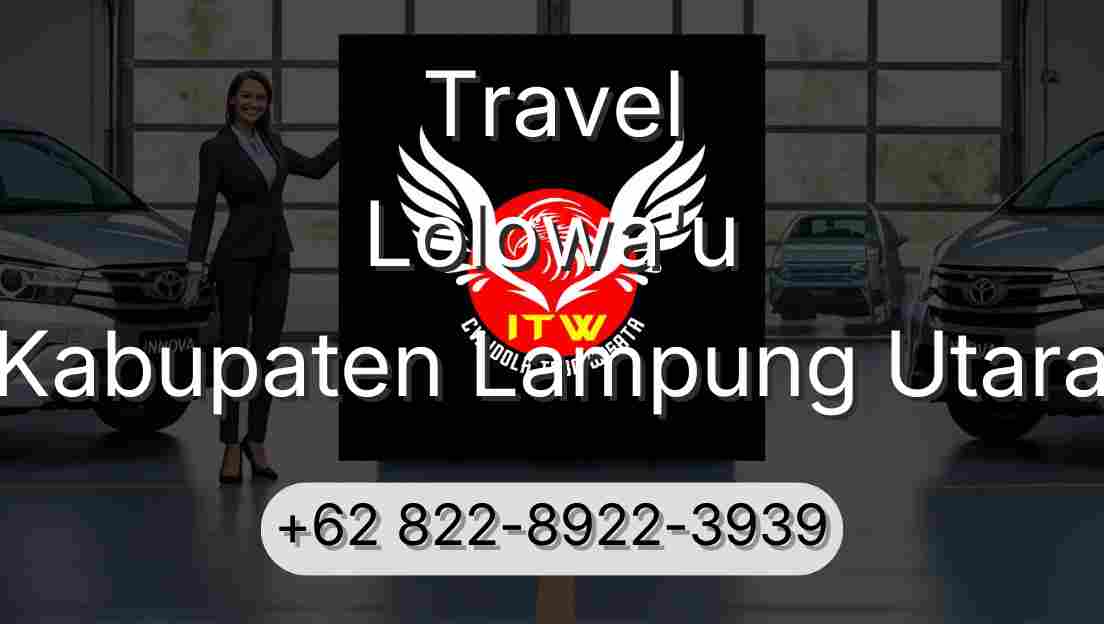 Travel Lolowa'u Kabupaten Lampung Utara