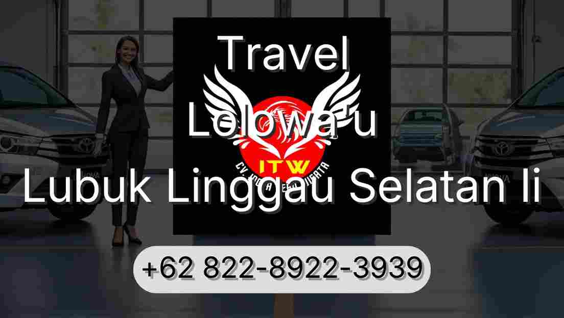 Travel Lolowa'u Lubuk Linggau Selatan Ii