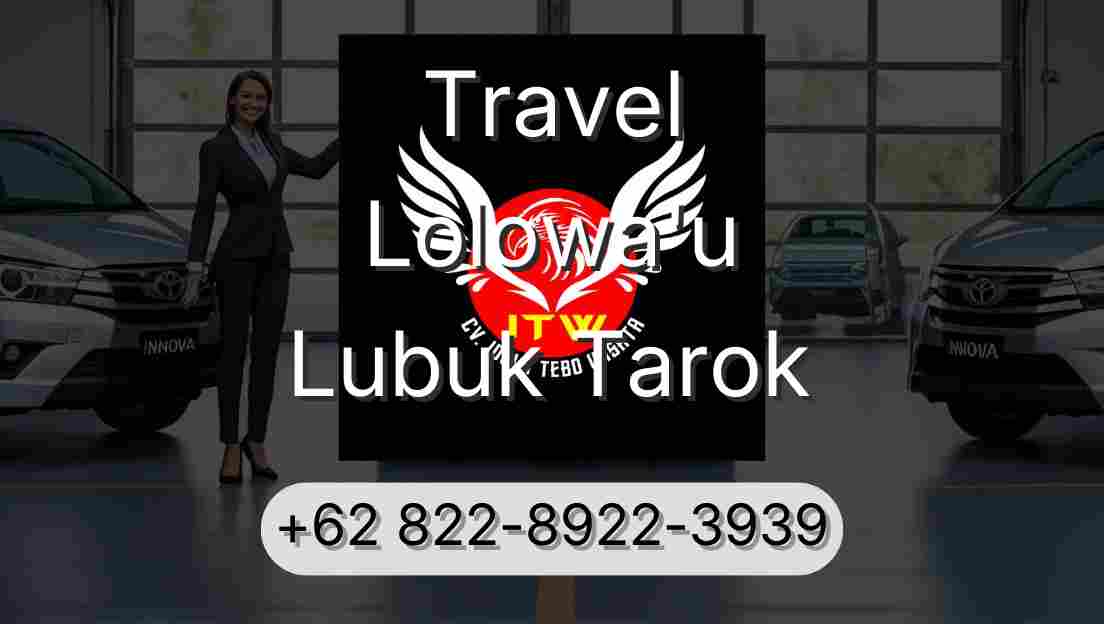 Travel Lolowa'u Lubuk Tarok