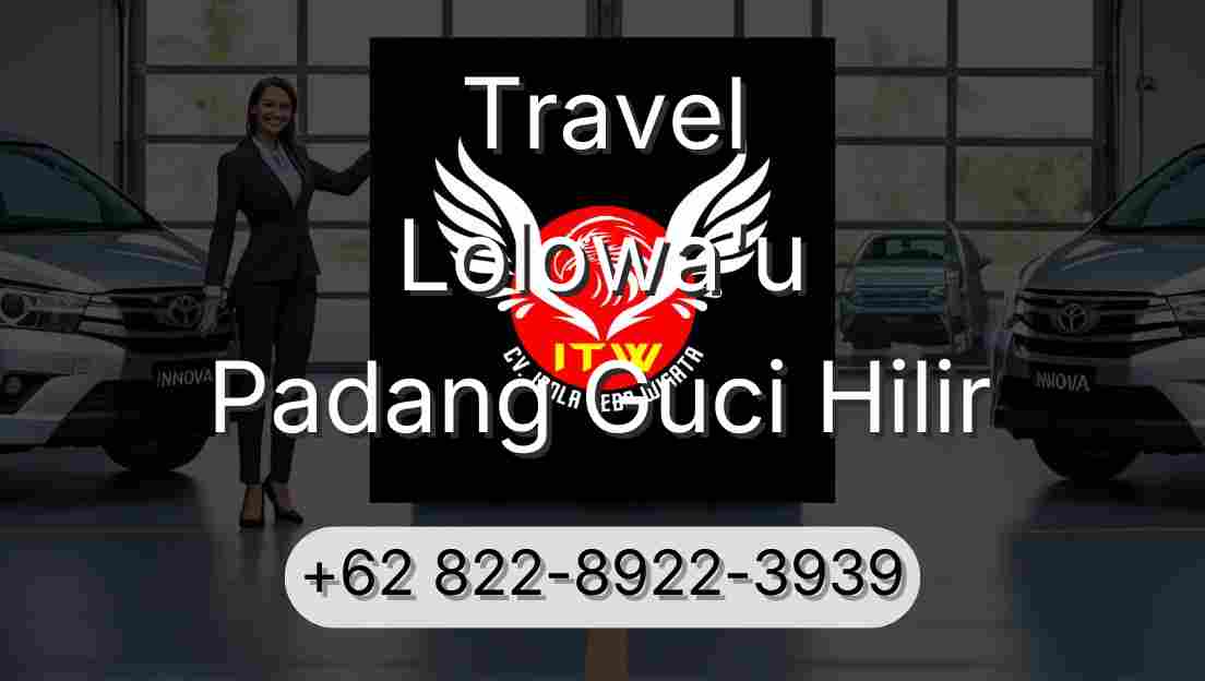 Travel Lolowa'u Padang Guci Hilir