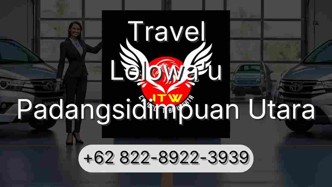 Travel Lolowa'u Padangsidimpuan Utara