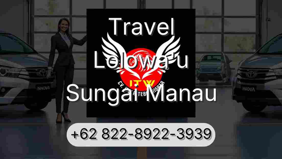 Travel Lolowa'u Sungai Manau