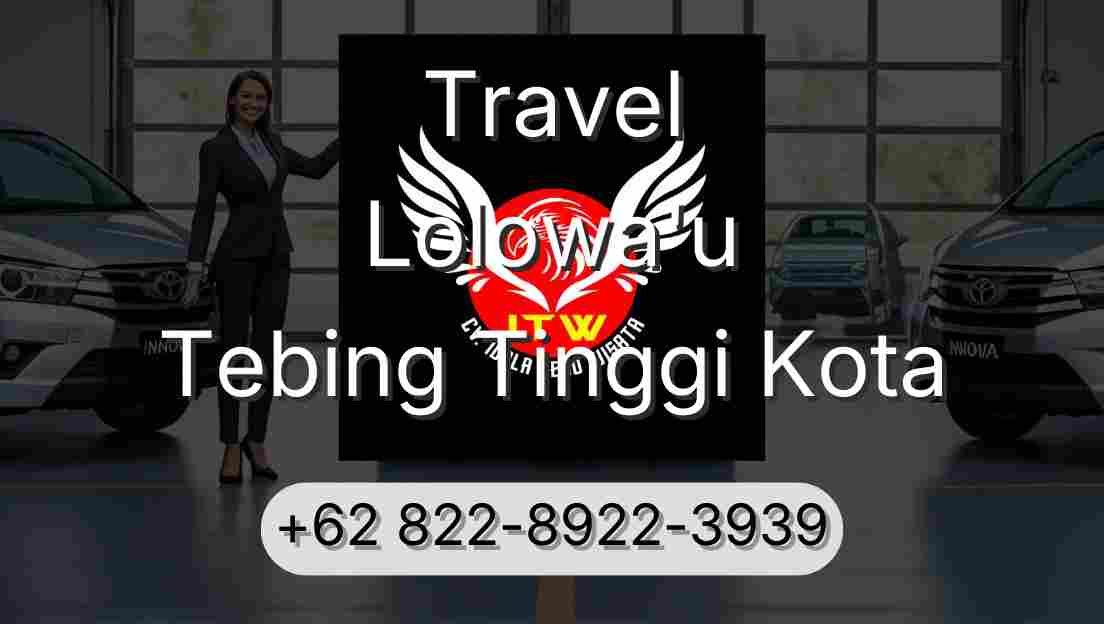 Travel Lolowa'u Tebing Tinggi Kota