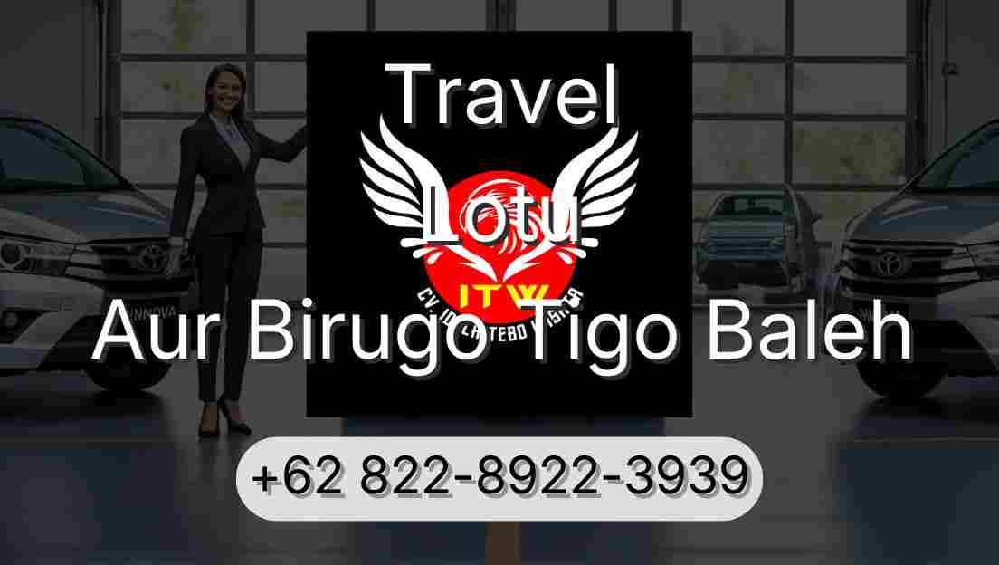 Travel Lotu Aur Birugo Tigo Baleh